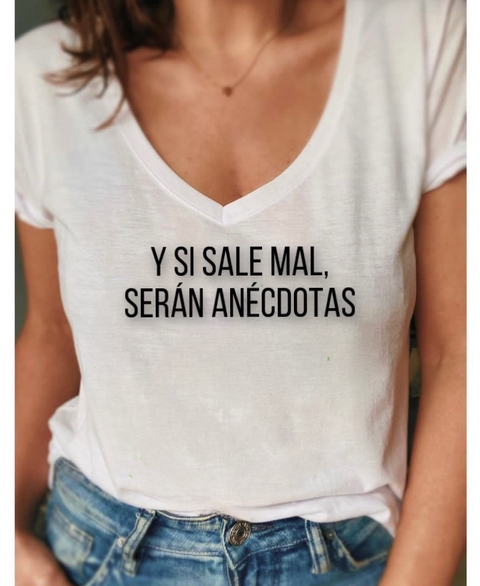 Remera Y si sale mal, serán anécdotas
