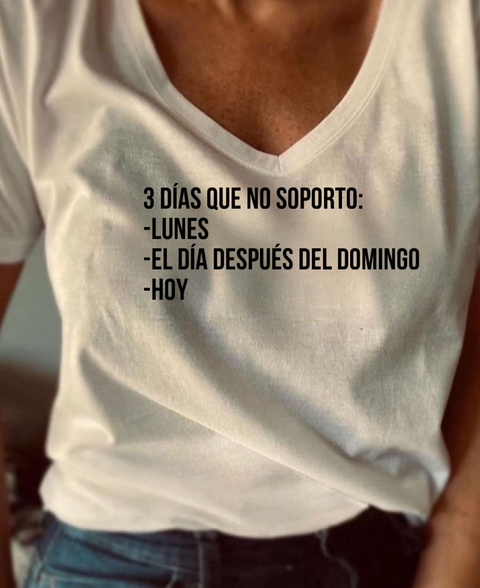 Remera 3 dias que no soporto