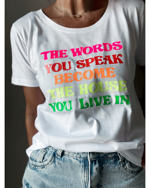 Remera the words you speack became the house you live in