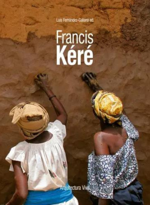 FRANCIS KERE - Editorial Arquitectura Viva
