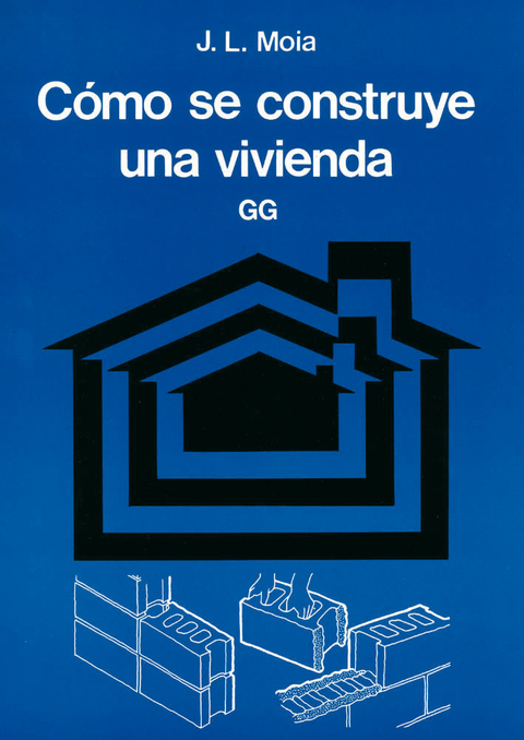 Cómo se construye una vivienda - Editorial Gili
