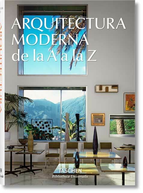 Arquitectura Moderna de la A a la Z - Editorial Taschen