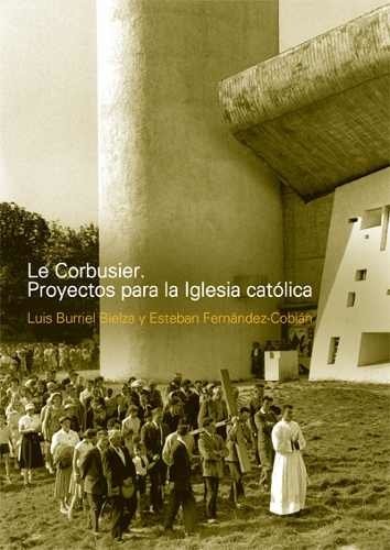 Le Corbusier. Proyectos Para La Iglesia Católica - Editorial Nobuko Diseño
