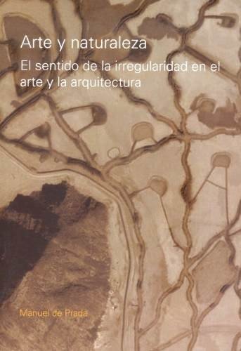 Arte Y Naturaleza. El Sentido De La Irregularidad - Editorial Nobuko Diseño