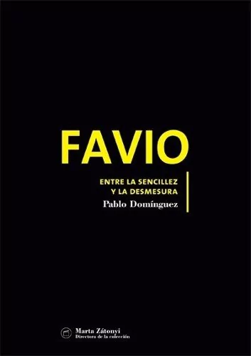 FAVIO ENTRE LA SENCILLEZ Y LA DESMESURA - Editorial Nobuko Diseño