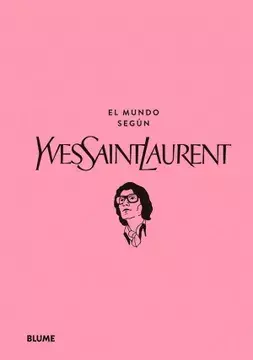 El Mundo Segun Yves Saint Laurent - Editorial Blume - comprar online