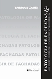 Patología de fachadas. Lesiones y métodos de limpieza de fachadas con revoques símil piedra - Editorial Brujas