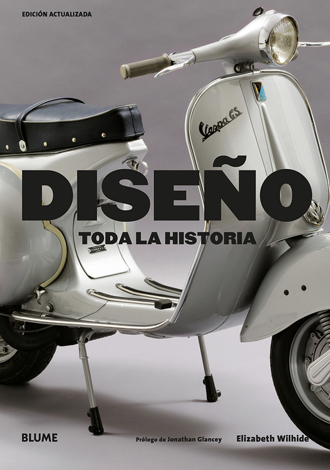 DISEÑO. TODA LA HISTORIA Editorial BLUME