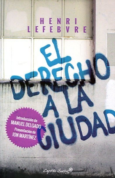 El derecho a la ciudad Lefebvre, Henri - Capitan Swing