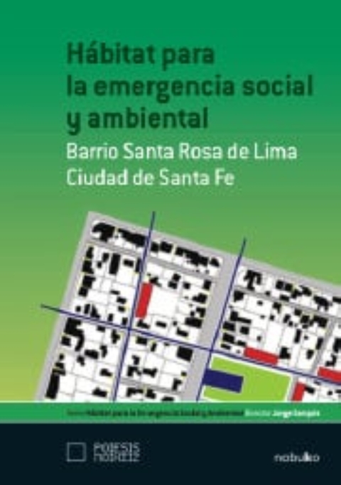 HABITAT P/ LA EMERG. SOC.Y AMB.-BºSTA.ROSA DE LIMA - Editorial Nobuko Diseño - comprar online