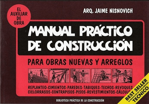 MANUAL PRACTICO DE CONSTRUCCION PARA OBRAS NUEVAS Y ARREGLOS - NISNOVICH