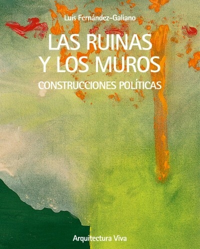 Las ruinas y los muros - Editorial Arquitectura Viva