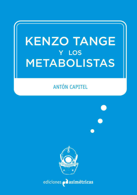 KENZO TANGE Y LOS METABOLISTAS - Ediciones Asimétricas
