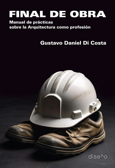 Final de obra. Manual de prácticas sobre la arquitectura como profesión. Editorial Diseño / Nobuko - comprar online
