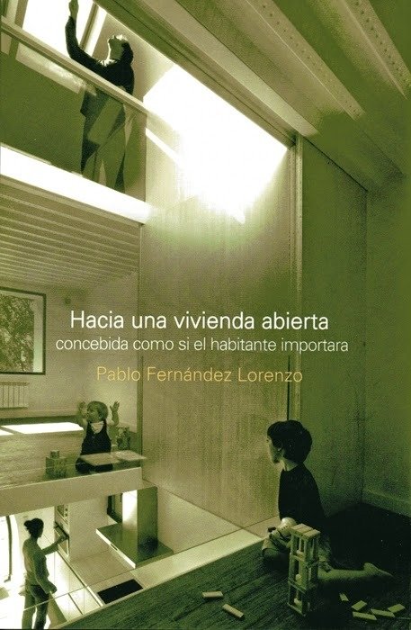 HACIA UNA VIVIENDA ABIERTA CONCEBIDA COMO SI EL HABITANTE IMPORTARA - Editorial Nobuko Diseño