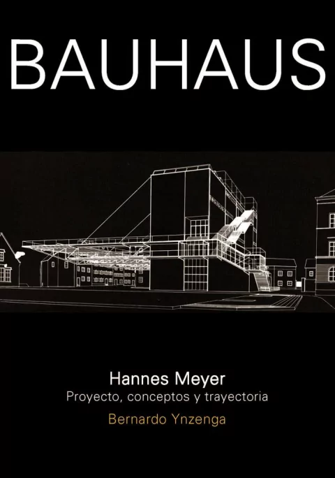 HANNES MEYER. BAUHAUS - Editorial Nobuko Diseño