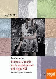 ESCRITOS SOBRE HISTORIA Y TEORÍA DE LA ARQUITECTURA DEL SIGLO XXI - Editorial Nobuko Diseño