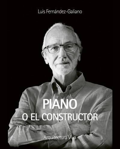 Piano o el constructor - Colección Retratos - Editorial Arquitectura Viva