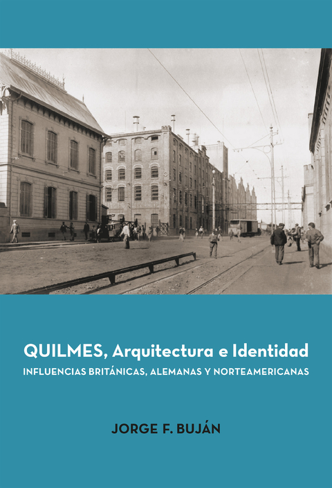 Quilmes. Arquitectura e Identidad. Influencias británicas, alemanas y norteamericanas. Editorial Diseño / Nobuko - - comprar online