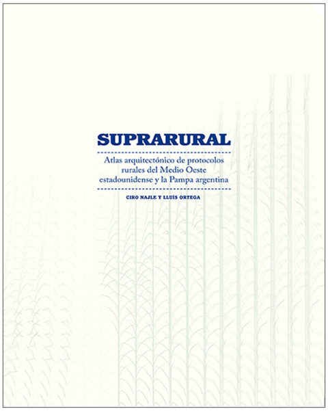 SUPRARURAL: ATLAS ARQ.PROTOCOLOS RURALES EN LA PAMPA ARG - Editorial Áctar