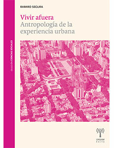 VIVIR AFUERA, Antropología de la experiencia urbana - UNSAM Edita