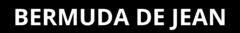 Banner de la categoría BERMUDA DE JEAN