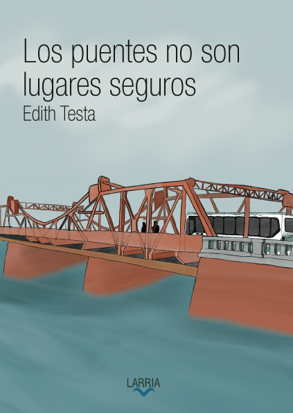 los puentes no son lugares seguros, edith testa