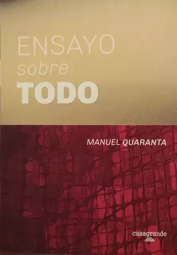 ensayo sobre todo, manuel quaranta