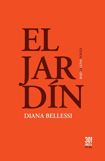 el jardín, diana bellessi