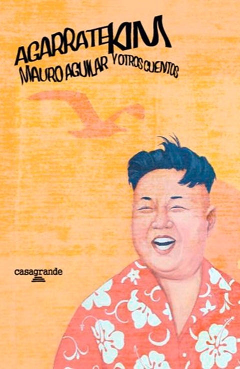 Agarratekim y otro cuentos, Mauro Aguilar