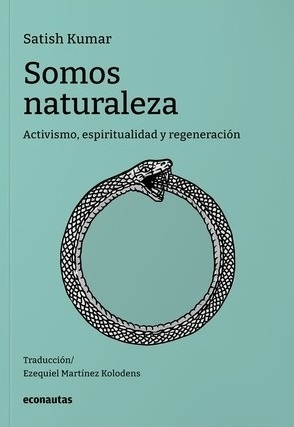 Somos naturaleza, Satish Kumar
