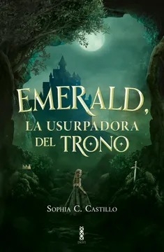 Emerald, la usurpadora del trono, Sophia C. Castillo