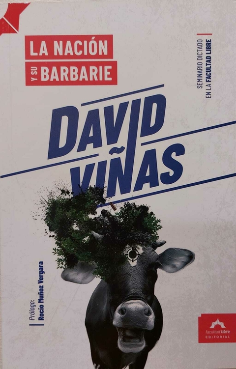 la nación y su barbarie, david viñas