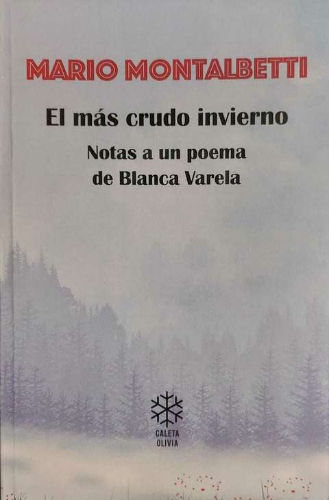 el más crudo invierno. notas a un poema de blanca varela, mario montalbetti