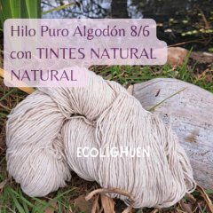 HILO PURO ALGODÓN 8/6 (grosor medio) TINTES NATURALES-150 grs - Ecolighuen
