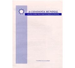 A Cidadania Mundial - Uma Ética Global para Desenvolvimento Sustentado
