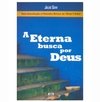 A Eterna Busca por Deus