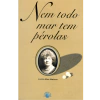 Nem todo o mar tem pérolas