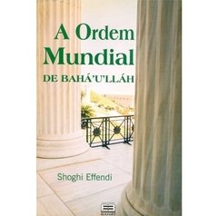 A Ordem Mundial de Bahá’u’lláh