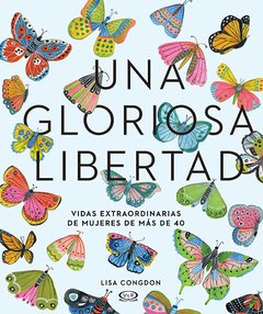 Una Gloriosa Libertad - Vidas Extraordinarias de Mujeres de M