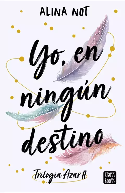 Trilogía Azar - 2. Yo, En Ningún Destino