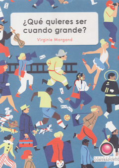¿ Qué Quieres Ser Cuando Grande ?