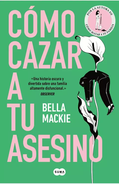 Cómo Cazar A Tu Asesino - de Bella Mackie - comprar online