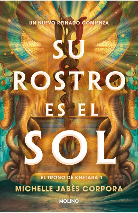 Saga El Trono de Khetara - 1. Su Rostro es el Sol - de Michelle Jabès Corpora