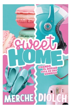 Sweet Home - Cuando El Hogar Está En Una Sonrisa