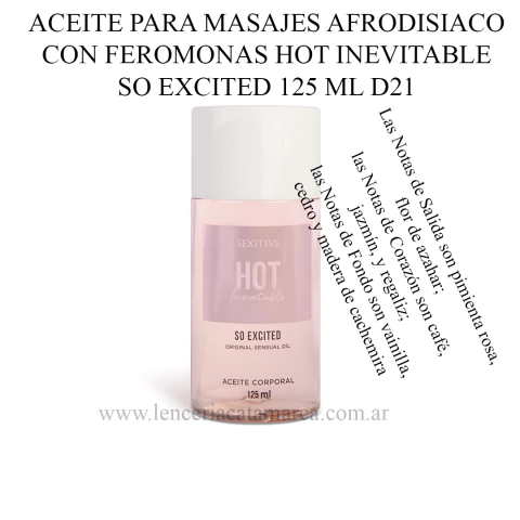 SEXITIVE ACEITE PARA MASAJES AFRODISIACO CON FEROMONAS HOT INEVITABLE SO EXCITED 125 ML D21