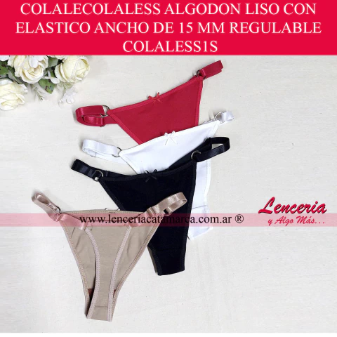 Colaless de algodón liso COLALESS1S. Esta tanga de algodón es lisa, tiene un elástico ancho de 15 mm y es regulable. Viene en colores surtidos. Ofrecemos envío discreto a Catamarca, Tucumán, Aguilares, Concepción, Alberdi, Córdoba, Rosario, Mendoza, Bueno