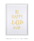 Quadro Decorativo Frase Be Happy Little One Amarelo - Rachel Moya | Art Studio - Quadros Decorativos