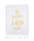 Quadro Decorativo Frase Be Happy Little One Amarelo - loja online