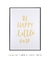 Quadro Decorativo Frase Be Happy Little One Amarelo - loja online